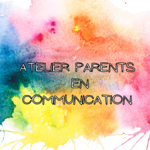Atelier parent en communication